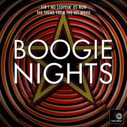 Ain't No Stoppin' Us Now (From "Boogie Nights")