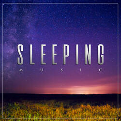 Sleeping Music and Deep Sleep (feat. All Night Sleeping Songs to Help You Relax)