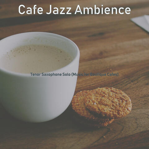 Tenor Saxophone Solo (Music for Boutique Cafes)