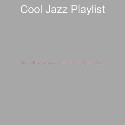 Bubbly Brazilian Jazz - Ambiance for Remote Work