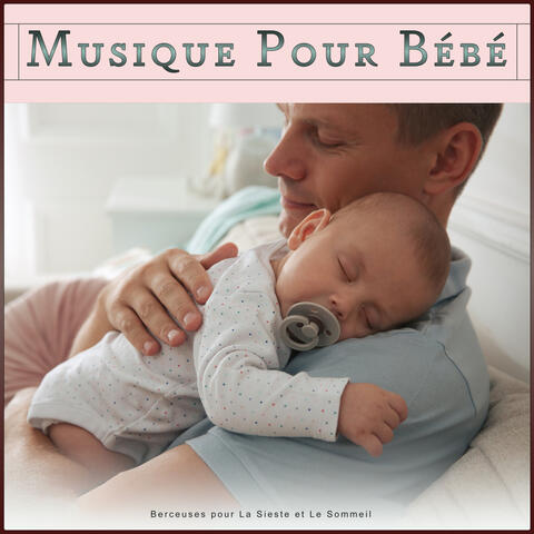 Musique Pour Bébé : Berceuses pour La Sieste et Le Sommeil