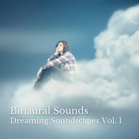 Binaural Sounds: Dreaming Soundscapes Vol. 1