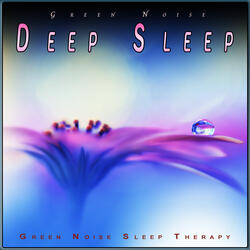 Soothing Green Noise Sleeping Music