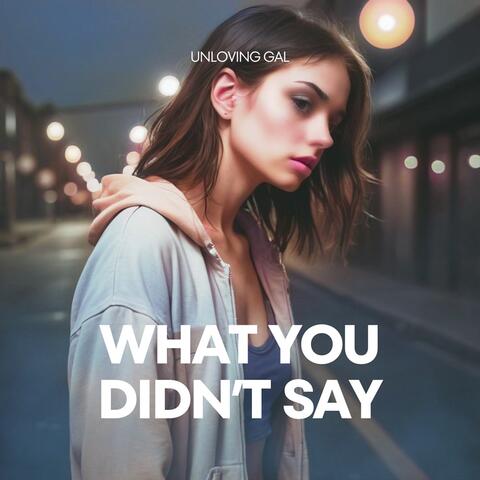 What You Didn't Say