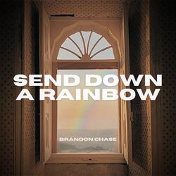 Send Down A Rainbow