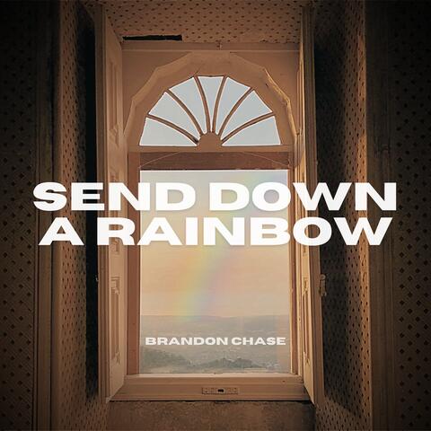Send Down A Rainbow