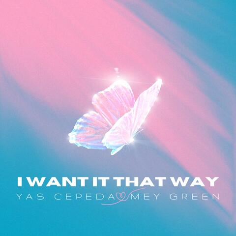 I WANT IT THAT WAY