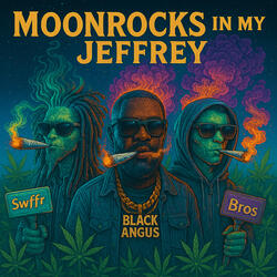Moonrocks in my Jeffrey