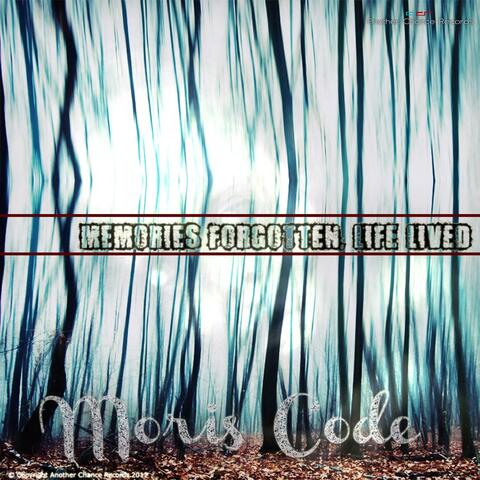 Memories Forgotten, Life Lived
