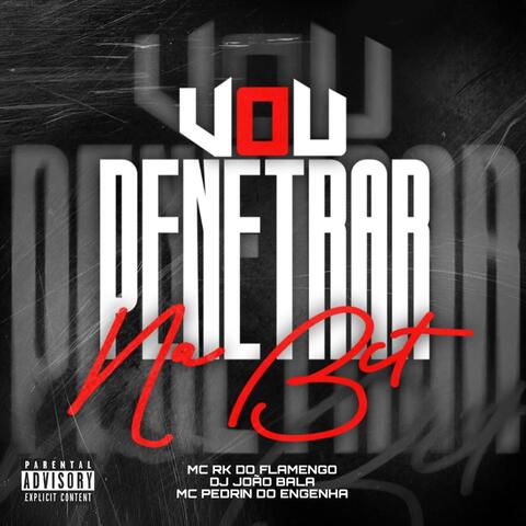 VOU TE PENETRAR NA BCT