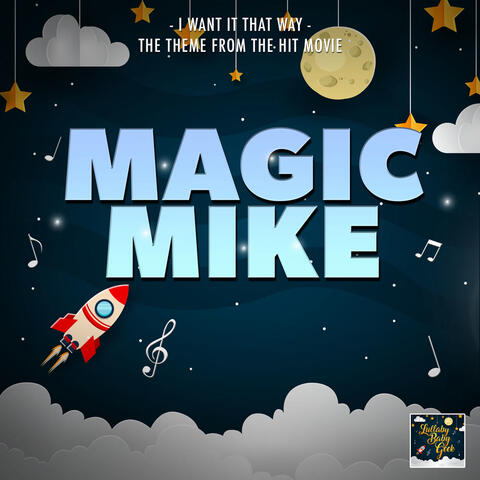 I Want It That Way (From "Magic Mike")