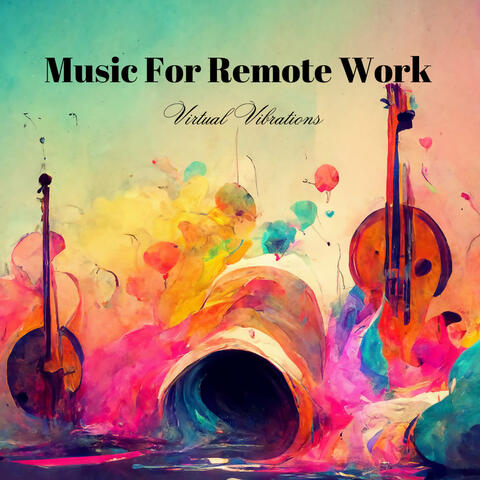 Music For Remote Work: Virtual Vibrations