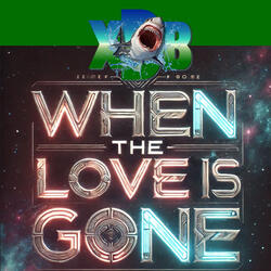 When the Love is Gone