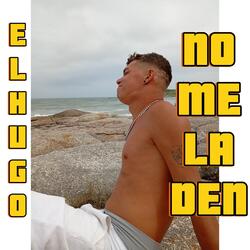 No me la den