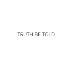 Truth Be Told