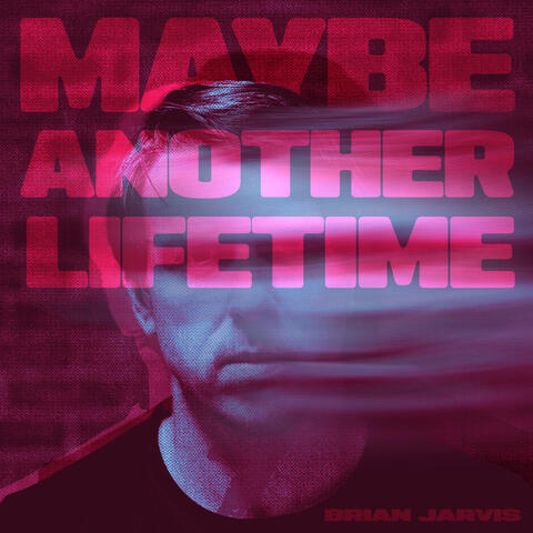 Maybe Another Lifetime