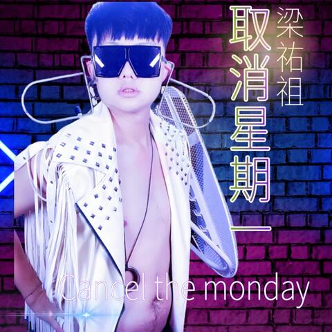 Cancel the monday