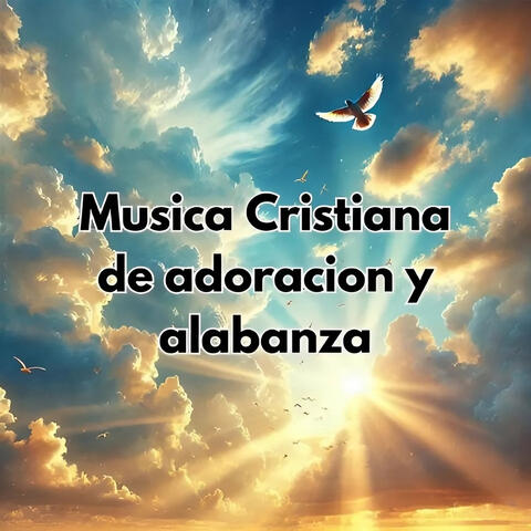 musica cristiana de adoracion y alabanza