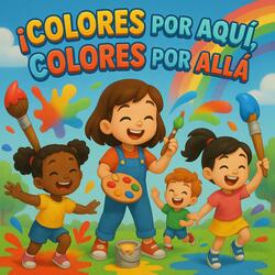 Colores Por Aquí, Colores Por Allá