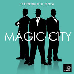 Magic City Main Theme (From "Magic City")