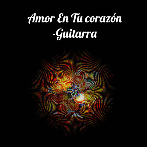 Amor En Tu corazón (Guitarra)