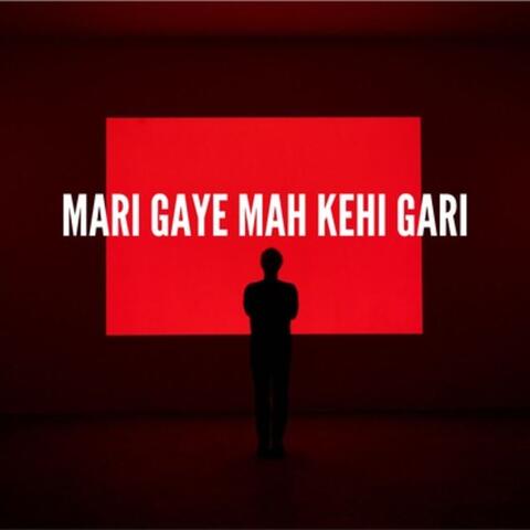 Mari Gaye Mah Kehi Gari