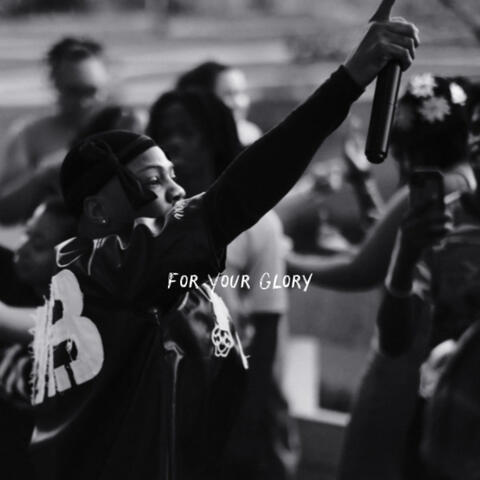 For Your Glory