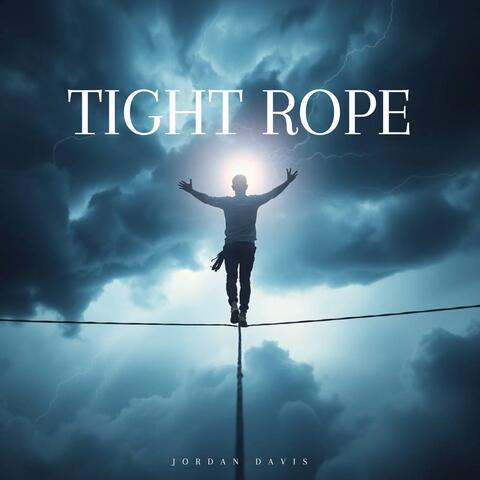 TIGHT ROPE