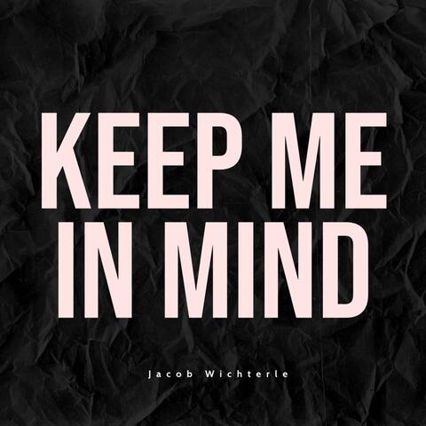Keep Me In Mind