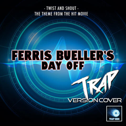 Twist And Shout (From "Ferris Bueller's Day Off")