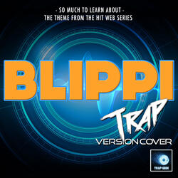 So Much To Learn About (From "Blippi")