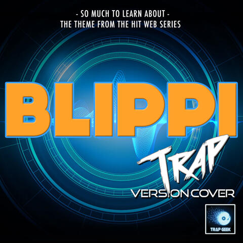So Much To Learn About (From "Blippi")