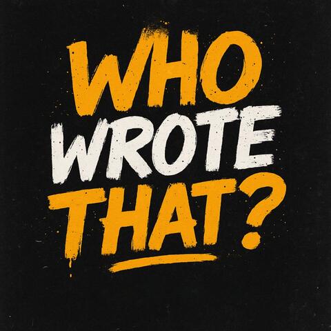Who Wrote That?