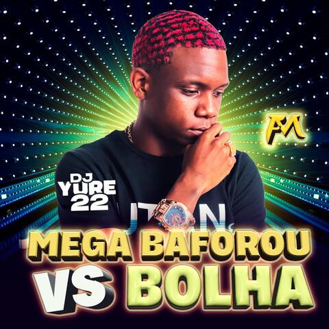 Mega Baforou Vs Bolha