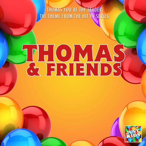 Thomas, You're The Leader (From "Thomas & Friends")