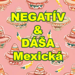NEGATÍV & DÁŠA - Mexická