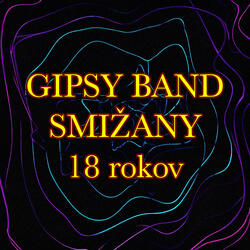 GIPSY BAND SMIŽANY - 18 rokov