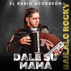 Dale Su Mamá (Báilalo Rocky)