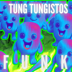 TUNG TUNGSITOS FUNK