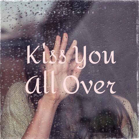 Kiss You All Over