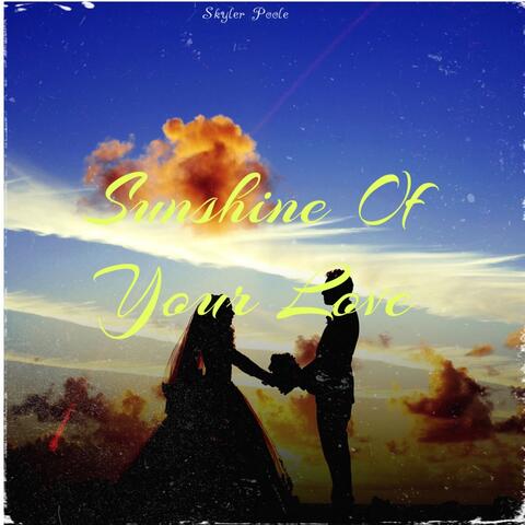 Sunshine Of Your Love