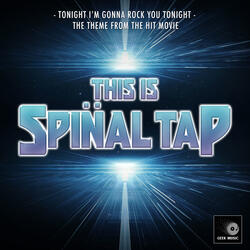 Tonight I'm Gonna Rock You Tonight (From "This Is Spinal Tap")