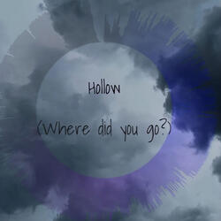 Hollow (Where did you go?)