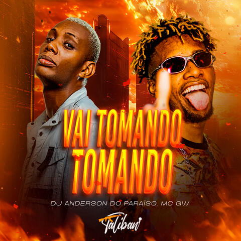Vai tomando tomando