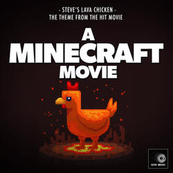 Steve's Lava Chicken (From "A Minecraft Movie")