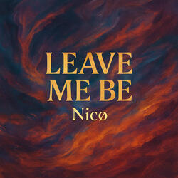 Leave Me Be