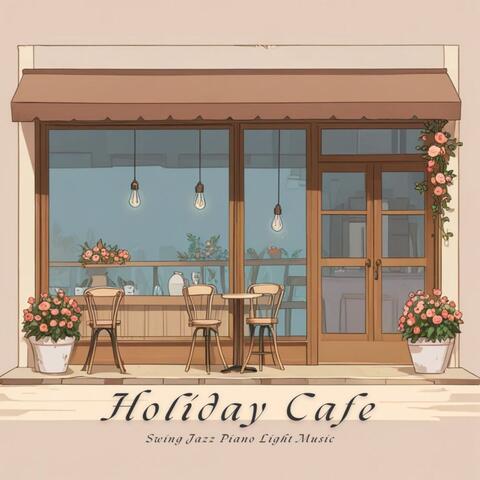 Holiday Cafe Swing Jazz Piano Light Music