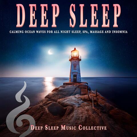 Deep Sleep: Calming Ocean Waves for All Night Sleep, Spa, Massage and Insomnia