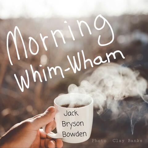 Morning Whim-Wham