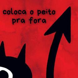Coloca o peito pra fora